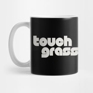 touch grass Mug